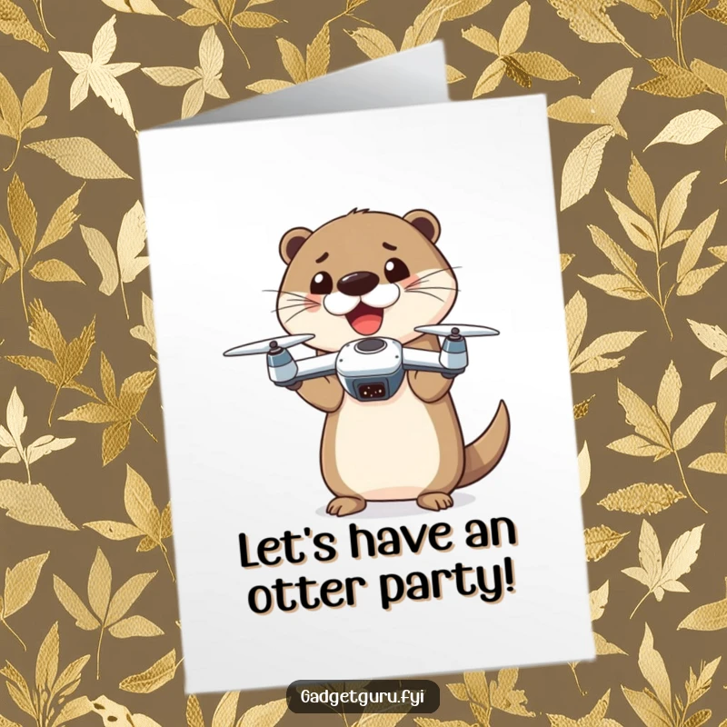 Funny Free Printable Birthday Card: A playful otter excitedly presents a tiny drone in mid-air, ready for aerial birthday celebrations.