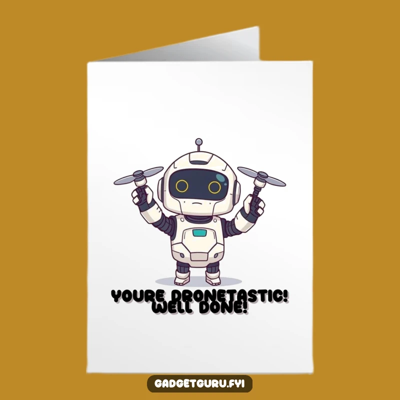 Funny Free Printable Congrats Card: Robot Drone Success - Techy Downloadable Joy