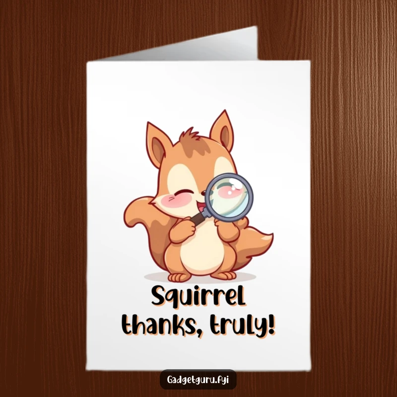 Funny Free Printable Thank You Card of a squirrel excitedly looking through a magnifying glass, expressing curious gratitude.