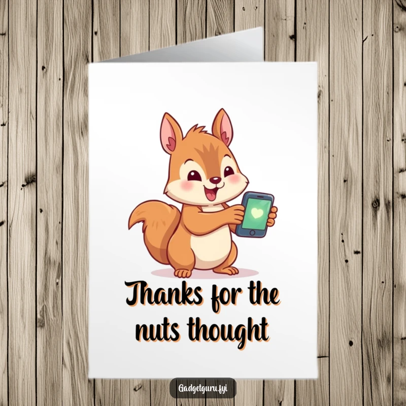 Funny Free Printable Thank You Card: A cute squirrel is thrilled to be holding a small, glowing smartphone.
